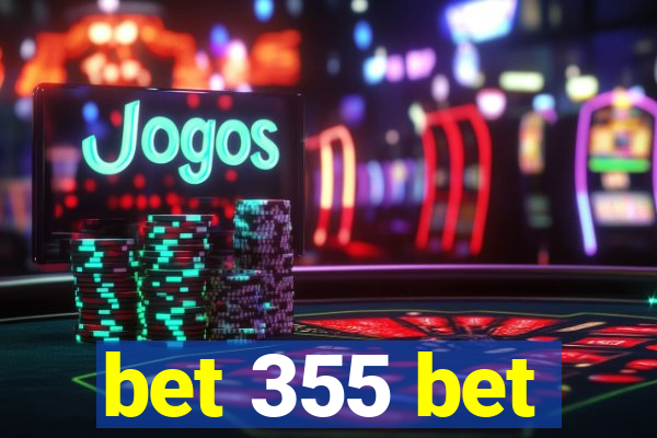 bet 355 bet